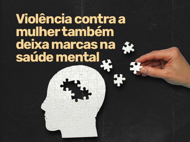 Capa do post Violência contra a mulher também deixa marcas na saúde mental